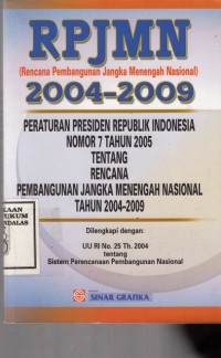 Image of RPJMN (Rencana Pembangunan Jangka Menengah Nasional) 2004-2009 PP Nomor 7 tahun 2005