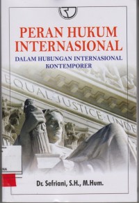 Image of Peran hukum internasional dalam hubungan internasional kontemporer