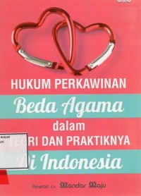 Image of Hukum perkawinan beda agama dalam teori dan praktiknya di Indonesia