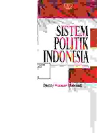 Image of Sistem Politik Indonesia Pemahaman Secara Teoretik dan Empirik