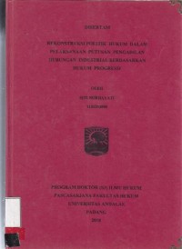 Image of Rekonstruksi politik hukum dalam pelaksanaan putusan pengadilan hubungan Industrial berdasarkan hukum positif