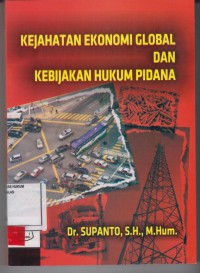 Image of Kejahatan ekonomi global dan kebijakan hukum pidana
