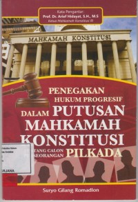 Image of Penegakan hukum progresif dalam putusan Mahkamah Konstitusi tentang calon perseorangan Pilkada