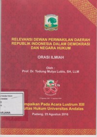 Image of Relevansi Dewan Perwakilan Daerah Republik Indonesia Dalam Demokrasi Dan Negara Hukum (Orasi Ilmiah)