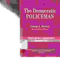 Image of The democratic policeman; polisi dalam masyarakat demoktaris