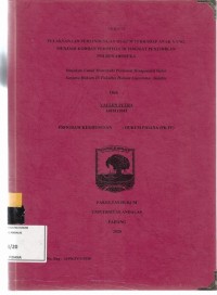 Image of Pelaksanaan perlindungan hukum terhadap anak yang menjadi korban Pedofilia ditingkat penyidikan Polres Arosuka