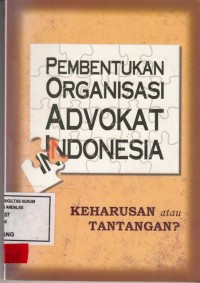 Image of Pembentukan Organisasi Advokat Indonesia