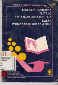 Image of Beberapa Pemikiran Tentang Ancangan Antardisiplin Dalam Pembinaan Hukum Nasional