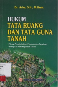 Image of Hukum tata ruang dan tata guna tanah; prinsip prinsip hukum perencanaan penataan ruang dan penatagunaan tanah