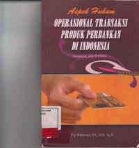 Image of Aspek hukum operasional transaksi produk perbankan di Indonesia