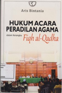 Image of Hukum Acara Peradilan Agama dalam Kerangka Fiqh al-Qadha