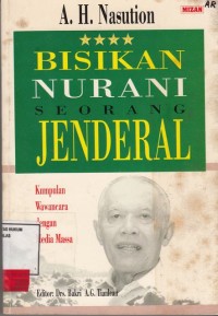 Image of Bisikan Nurani seorang Jenderal; kumpulan wawancara dengan media masa