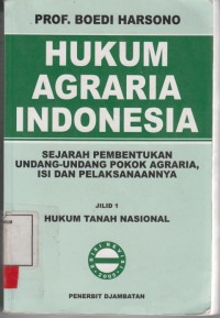 Image of Hukum agraria Indonesia; sejarah pembentukan undang undang pokok agraria, isi dan pelaksanaannya