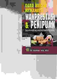 Image of Cara Mudah memahami Wanprestasi & PENIPUAN DALAM HUBUNGAN KONTRAK KOMERSIAL