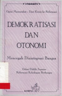 Image of Opini Masyarakat - Dari Krisis ke Reformasi Demokratisasi dan Otonomi; mencegah disintegrasi bangsa