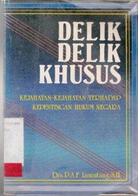 Image of Delik delik khusus kejahatan yang ditujukan terhadap hak milik dan lain lain hak yang ditimbulkan dari hak milik