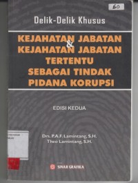 Image of Delik delik khusus kejahatan jabatan & kejahatan jabatan tertentu sebagai tindak pidana korupsi