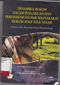 Image of Dinamika Hukum dalam pengakuan dan perlindungan hak masyarakat hukum adat atas tanah