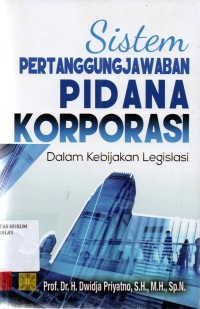 Image of Sistem pertanggungjawaban pidana korporasi dalam kebijakan legislasi