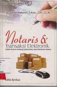 Image of Notaris & transaksi elektronik kajian hukum tentang cybernotary atau electronic notary