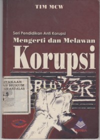Image of Seri pendidikan anti korupsi mengerti dan melawan korupsi