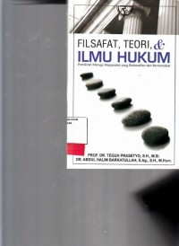 Image of Filsafat, Teori & Ilmu Hukum; pemikiran menuju masyarakat yang berkeadilan dan bermatabat