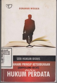 Image of Seri Hukum Bisnis Memahami Prinsip Keterbukaan [Aanvullend Recht] dalam Hukum Perdata