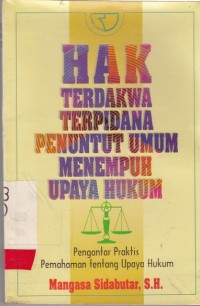 Image of Hak Terdakwa terpidana Penuntut Umum Menempuh Upaya Hukum