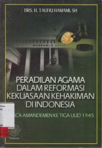 Image of Peradilan agama dalam reformasi kekuasaan kehakiman di Indonesia