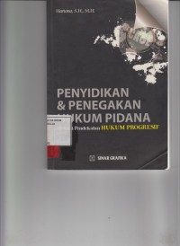 Image of Penyidikan & penegakan hukum pidana; melalui pendekatan hukum progresif