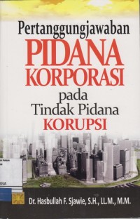 Image of Pertanggungjawaban pidana korporasi pada tindak pidana Korupsi