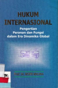 Image of Hukum Internasional (Pengertian Peranan dan Fungsi dalam Era Dinamika Global )
