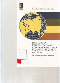 Image of Hubungan Internasional Kontemporer dan masalah masalah Global; isu, konsep, teori dan paradigma