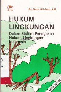 Image of Hukum lingkungan; dalam sistem penegakan hukum lingkungan Indonesia