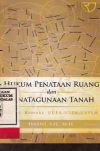 Image of Hukum Penataan Ruang dan Penatagunaan Tanah ( dalam konteks UUPA-UUPR-UUPLH )