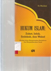 Image of Hukum Islam; zakat, infak dan wakaf; (konsep islam mengentaskan kemiskinan dan mensejahterakan umat)
