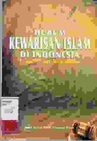 Image of Hukum Kewarisan Islam di Indonesia; eksistensi dan adaptabilitas