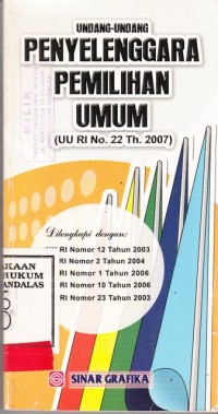 Image of Undang undang penyelenggara pemilihan umum (UU RI No. 22 Tahun 2007)