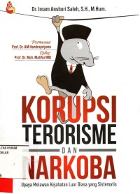 Image of Korupsi terorisme dan narkoba ; upaya melawan kejahatan luar biasa yang sistematis