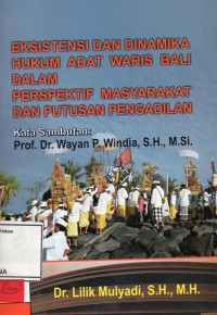 Image of Eksistensi Dan Dinamika Hukum Adat Waris Bali Dalam Perspektif Masyarakat Dan Putusan Pengadilan