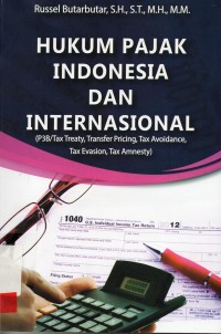 Image of HUkum Pajak Indonesia dan Internasional (P3B/Tax Treaty, Transfer Pricing, Tax Avoidance, Tax Evasion, Tax Amnesty)