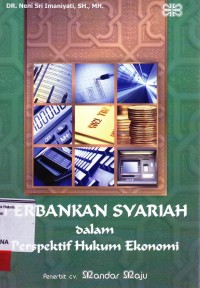 Image of Perbankan syariah dalam perspektif hukum ekonomi