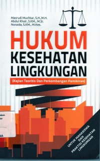 Image of Hukum kesehatan lingkungan, kajian teoritis dan perkembangan pemikiran
