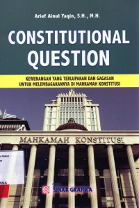 Image of Contitutional  question; kewenangan yang terlupakan dan gagasan untuk melembagakannya di Mahkamah Konstitusi