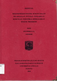 Image of Rekonstruksi Politik Hukum dalam Pelaksanaan putusan Pengadilan Hubungan Industrial Berdasarkan Hukum Progresif
