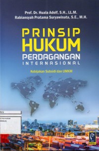 Image of Prinsip hukum perdagangan internasional; kebijakan subsidi dan UMKM