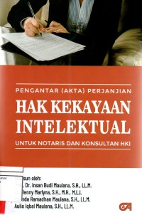 Image of Pengantar (akta) perjanjian hak kekayaan intelektual untuk notaris dan konsultan HKI