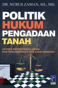 Image of Politik hukum pengadaan tanah; antara kepentingan umum dan pelindungan hak asasi manusia