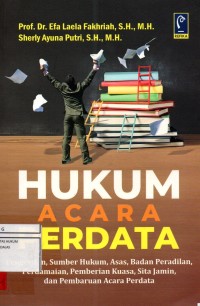 Image of Hukum acara perdata; pengertian, sumber hukum, asas, badan peradilan, perdamaian, pemberi kuasa, sita jamin, dan pembaruan acara perdata