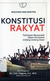 Image of Konstitusi rakyat; partisipasi masyarakat dalam perubahan undang undang dasar